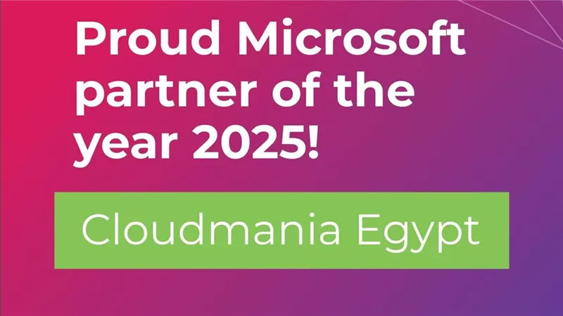 كلودمانيا (Cloudmania)تفوز بجائزة شريك مايكروسوفت في مصر لعام 2025